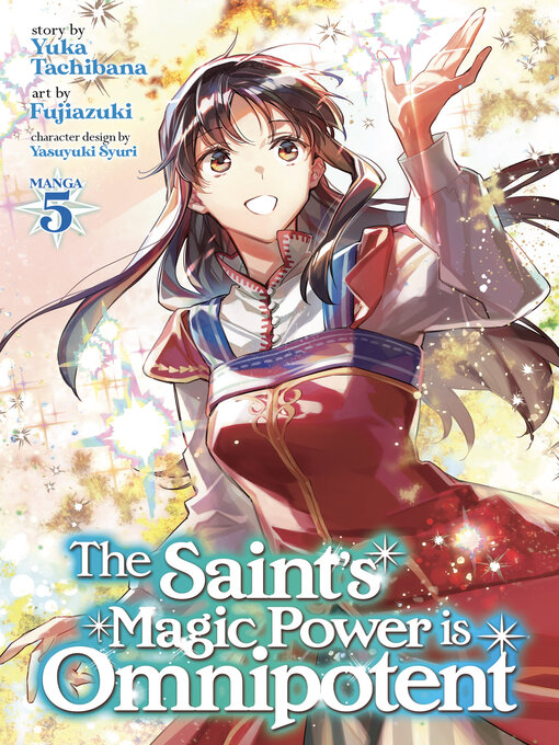 Title details for The Saint's Magic Power is Omnipotent, Volume 5 by Yuka Tachibana - Available